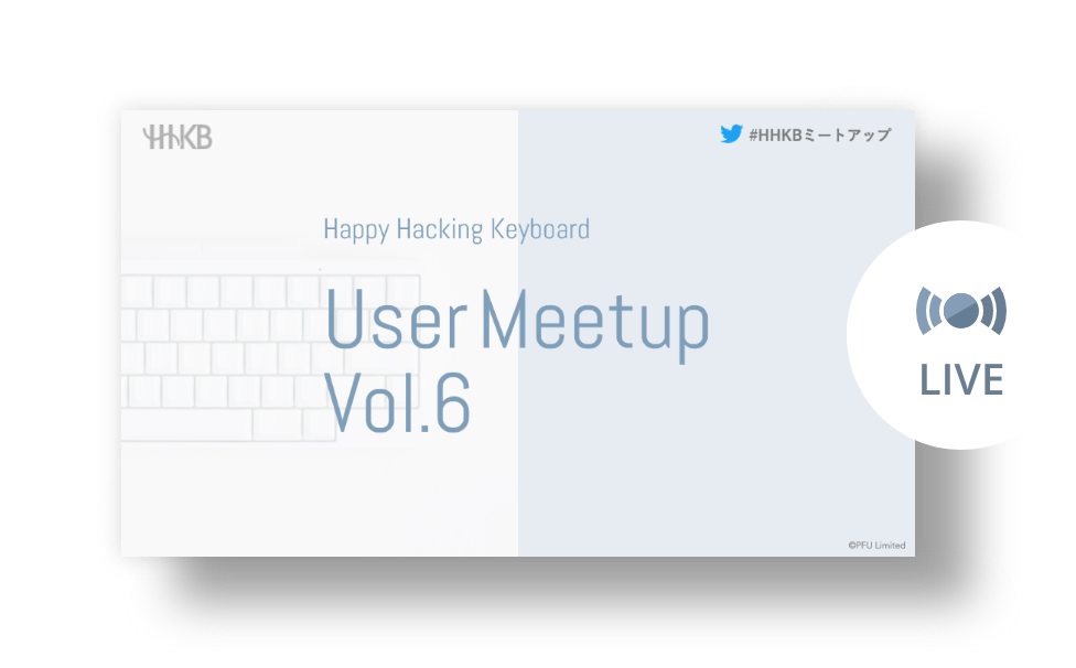 Happy Hacking Keyboard User Meetup LIVE
